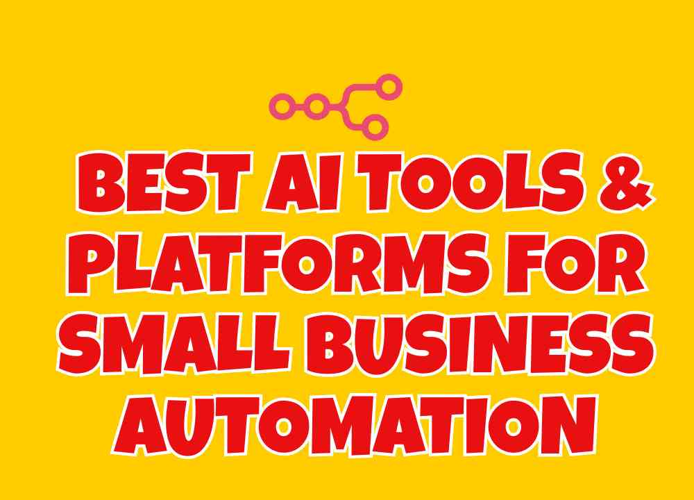 Best AI Tools & Platforms for Small Business Automation